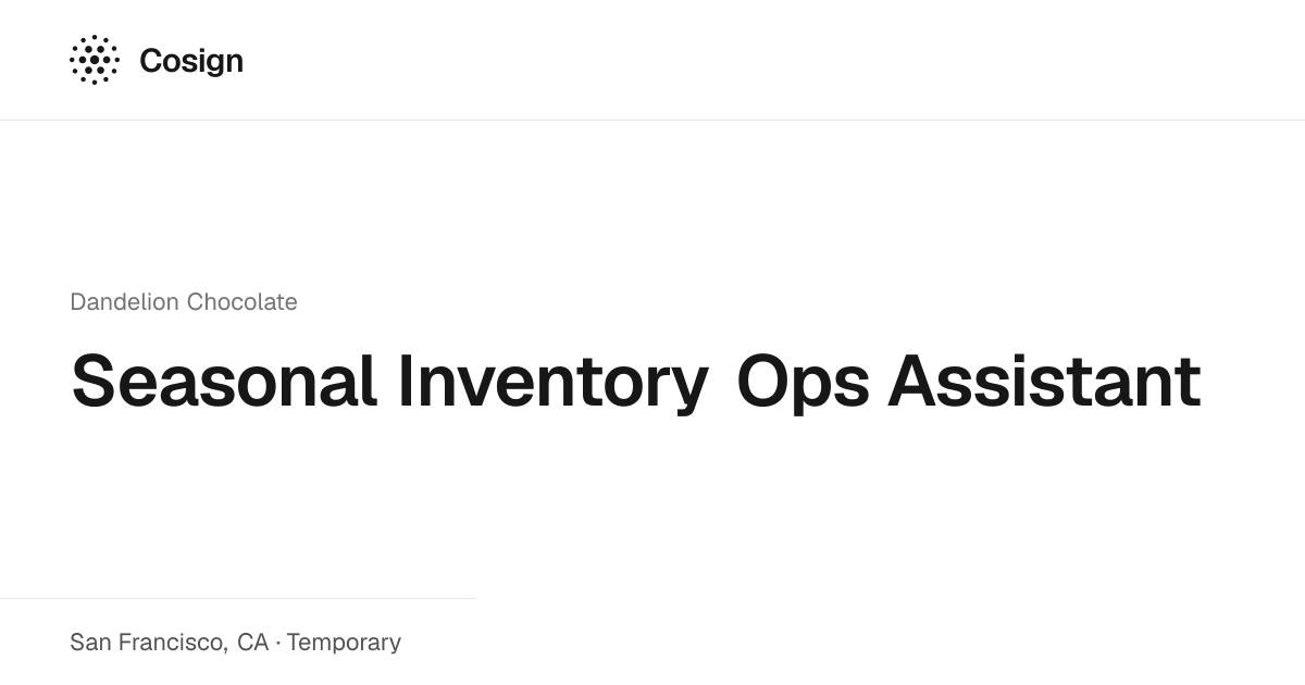 Seasonal Inventory Ops Assistant at Dandelion Chocolate | Cosign